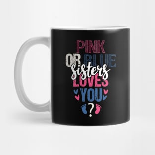 Pink or blue sister loves you Mug
